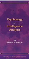Psychology of Intelligence Analysis - Richards Heuer